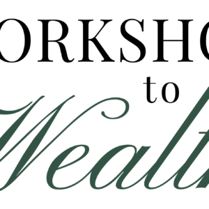 Workshop to Wealth